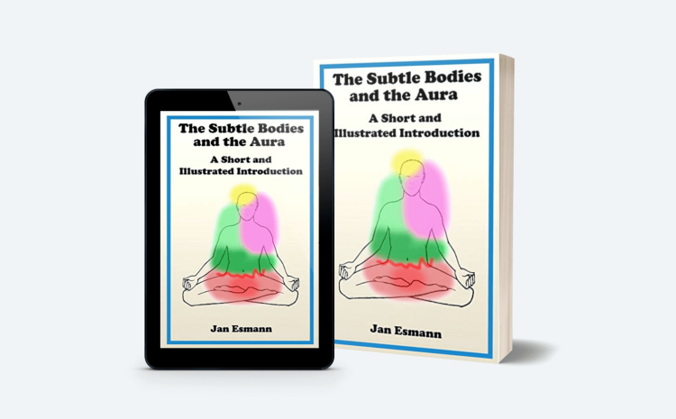  The Subtle Bodies and the Aura: A short and illustrated introduction